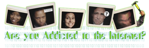 Are you Addicted to the Internet?